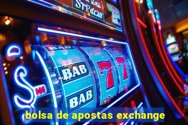 bolsa de apostas exchange